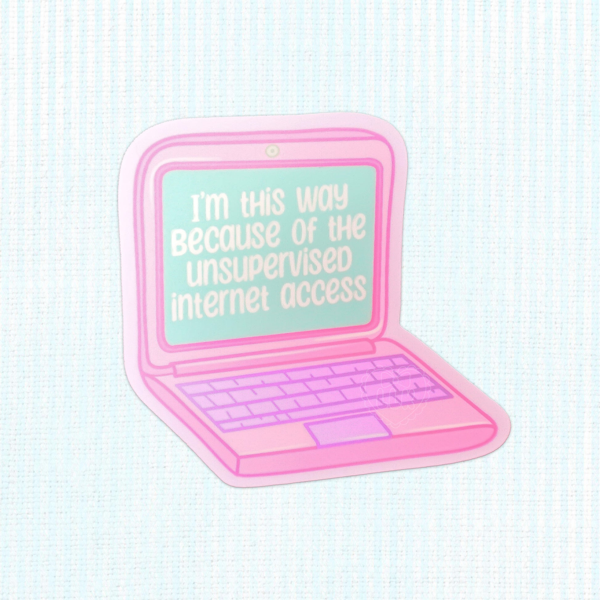 Matte sticker featuring an old-school laptop with the phrase "I'm this way because of the unsupervised internet access."