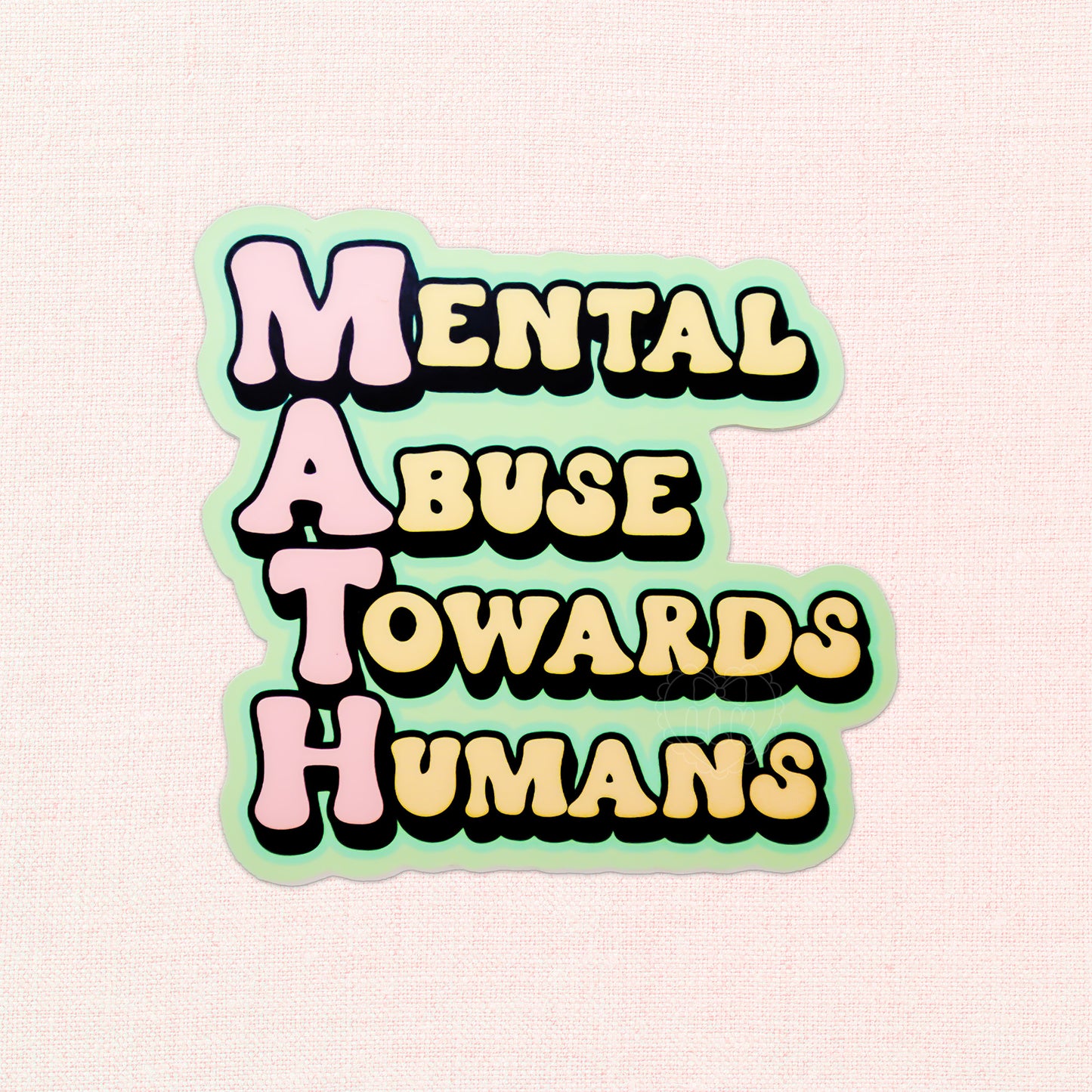 Matte vinyl sticker boldly spelling out 'MATH' as mental abuse towards humans