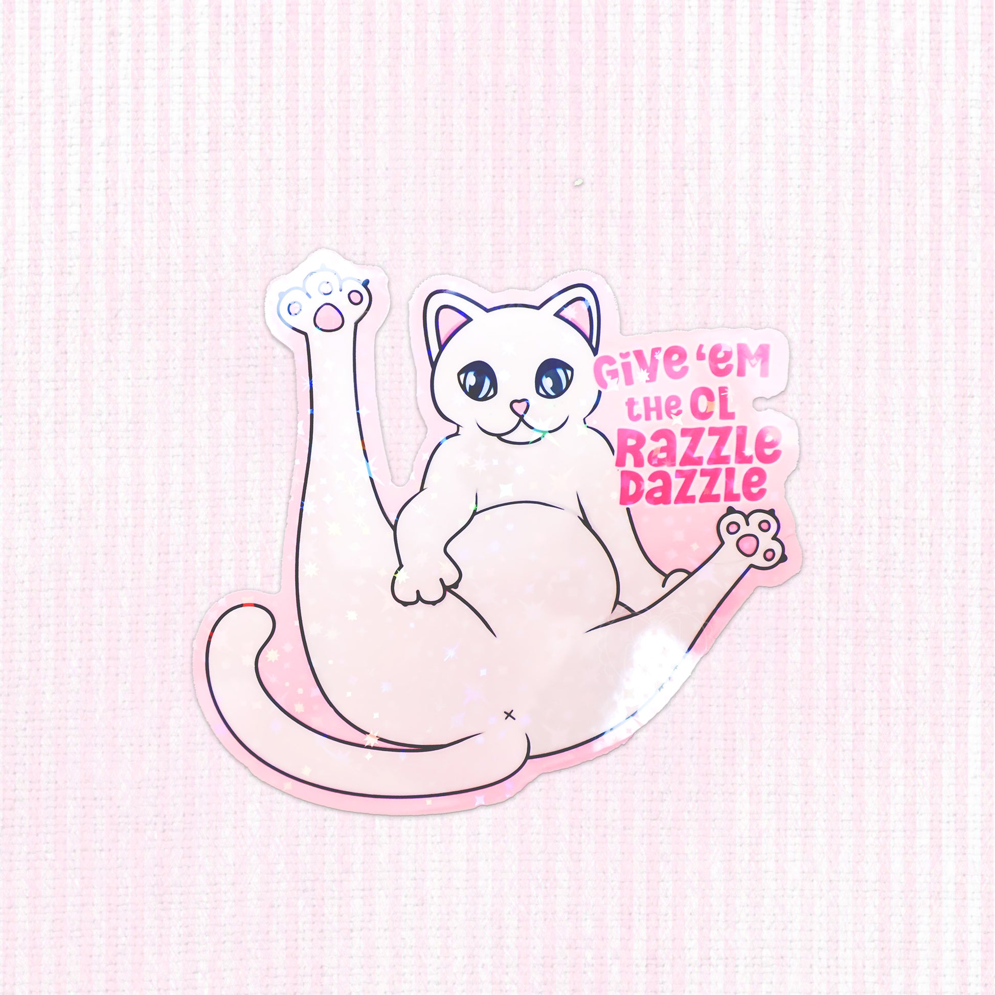 Holographic cat sticker with "Give 'em the Ol' Razzle Dazzle